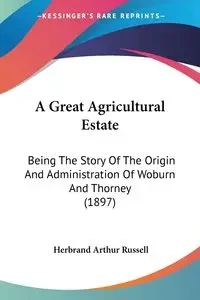 A Great Agricultural Estate - Russell Arthur Herbrand