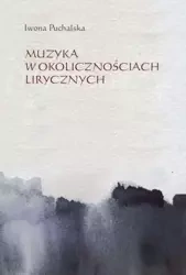Muzyka w okolicznościach lirycznych - Iwona Puchalska