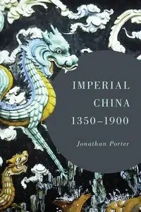 Imperial China, 1350-1900 - Porter Jonathan