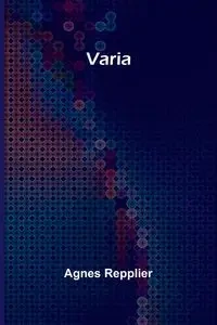 Varia - Agnes Repplier