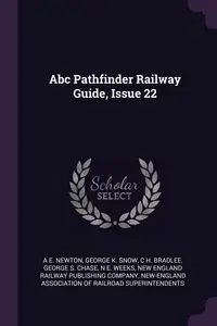 Abc Pathfinder Railway Guide, Issue 22 - Newton A E.