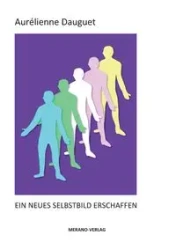 Ein neues Selbstbild erschaffen - Dauguet Aurélienne