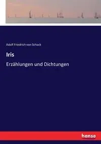 Iris - von Schack Adolf Friedrich