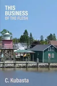 This Business of the Flesh - Kubasta C.