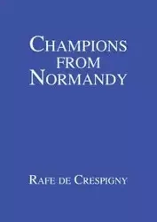 Champions from Normandy - de Crespigny Rafe