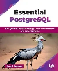 Essential PostgreSQL - Saxena Swati