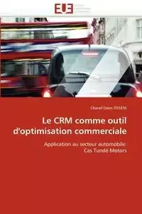 Le crm comme outil d''optimisation commerciale - OSSENI-C