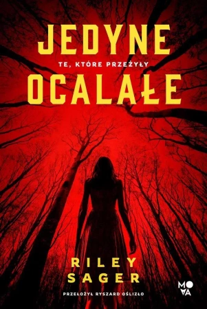 Jedyne ocalałe - Riley Sager, Ryszard Oślizło