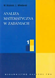 Analiza Matematyczna w Zadaniach cz.1 - Włodzimierz Krysicki, Lech Włodarski