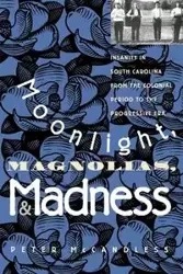 Moonlight, Magnolias, and Madness - Peter McCandless