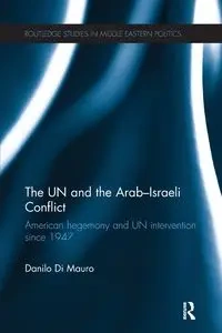 The UN and the Arab-Israeli Conflict - Mauro Danilo Di