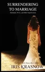 Surrendering to Marriage - Iris Krasnow