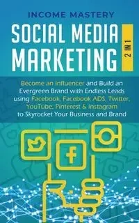 Social Media Marketing - Mastery Income