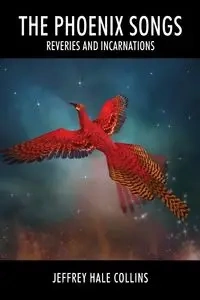 The Phoenix Songs - Jeffrey Collins Hale