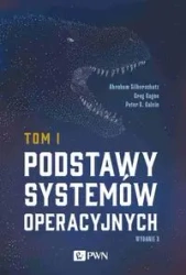 Podstawy systemów operacyjnych T.1 - Abraham Silberschatz, Greg Gagne, Peter B. Galvin