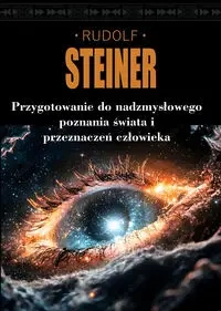 Przygotowanie do nadzmysłowego poznania świata.. - Rudolf Steiner