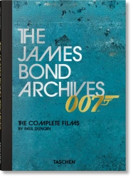 The James Bond Archives. The Complete Films - Paul Duncan