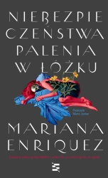 Niebezpieczeństwa palenia w łóżku - Mariana Enriquez, Marta Jordan