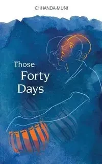 Those Forty Days - Chatterjee Samir
