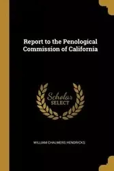 Report to the Penological Commission of California - William Hendricks Chalmers