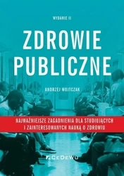 Zdrowie publiczne - najważniejsze zagadnienia - Andrzej Wojtczak