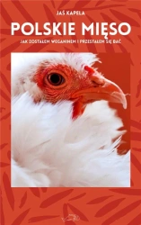 Polskie mięso czyli jak zostałem weganinem... - Jaś Kapela