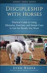Discipleship With Horses - Lynn Baber