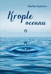 Krople oceanu. Wiersze - Paulina Kędziora