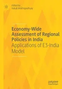 Economy-Wide Assessment of Regional Policies in India - Mukhopadhyay Kakali