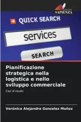Pianificazione strategica nella logistica e nello sviluppo commerciale - Verónica Alejandra Gonzalez Muñoz
