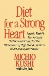 Diet for a Strong Heart - Kushi Michio