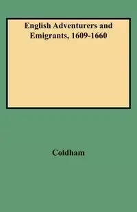 English Adventurers and Emigrants, 1609-1660 - Peter Wilson Coldham