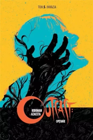 Outcast: Opętanie T.5 Inwazja - Robert Kirkman
