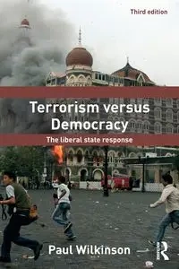 Terrorism Versus Democracy - Paul Wilkinson