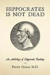 Hippocrates Is Not Dead - Patrick Guinan M.D.
