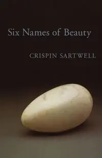 Six Names of Beauty - Sartwell Crispin