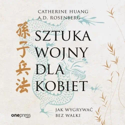audiobook Sztuka wojny dla kobiet. Jak wygrywać bez walki - Catherine Huang