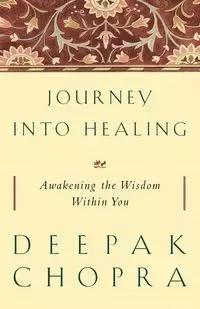 Journey into Healing - Chopra Deepak