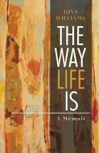 The Way Life Is - Williams Tony