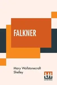 Falkner - Shelley Mary Wollstonecraft