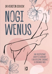 Nogi Wenus. Jak rozpoznać ukryte choroby... - Kerstin Schick