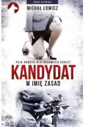 Kandydat - w imię zasad - Michał Łowicz