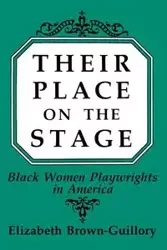 Their Place on the Stage - Elizabeth Brown-Guillory