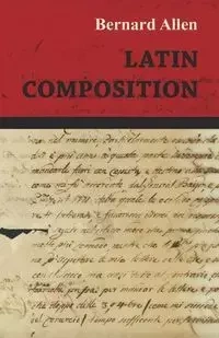 Latin Composition - Allen Bernard