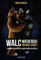Walc wiedeński na Wall Street. Ekonomia austriacka - Mark Skousen