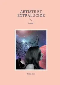 Artiste et extralucide - Mellie Eliel