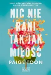 Nic nie rani tak jak miłość - Paige Toon