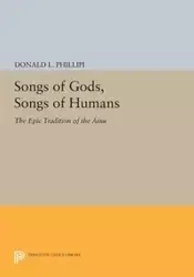 Songs of Gods, Songs of Humans - Donald L. Phillipi