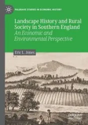 Landscape History and Rural Society in Southern England - Eric L. Jones