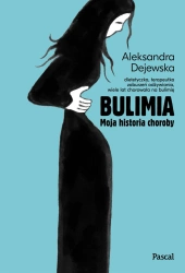 eBook Bulimia. Moja historia choroby - Aleksandra Dejewska epub mobi